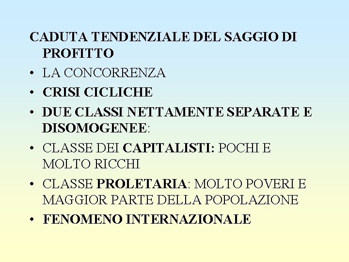 CADUTA TENDENZIALE DEL SAGGIO DI PROFITTO • LA CONCORRENZA • CRISI CICLICHE • DUE