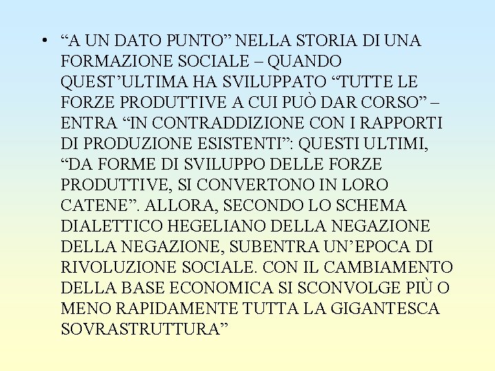  • “A UN DATO PUNTO” NELLA STORIA DI UNA FORMAZIONE SOCIALE – QUANDO