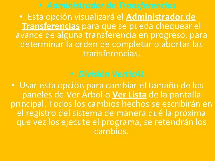  • Administrador de Transferencias • Esta opción visualizará el Administrador de Transferencias para