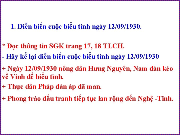 1. Diễn biến cuộc biểu tình ngày 12/09/1930. * Đọc thông tin SGK trang