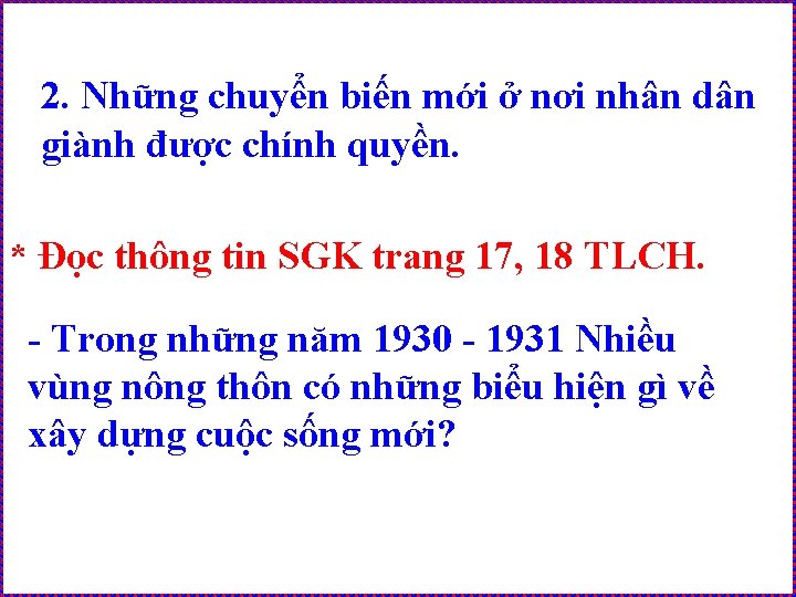 2. Những chuyển biến mới ở nơi nhân dân giành được chính quyền. *