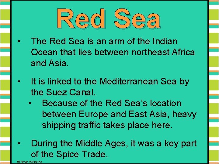 Red Sea • The Red Sea is an arm of the Indian Ocean that