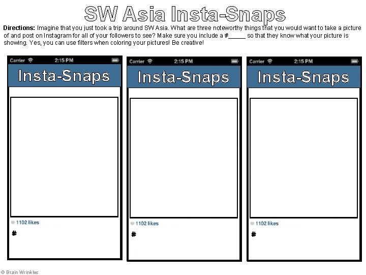 SW Asia Insta-Snaps Directions: Imagine that you just took a trip around SW Asia.