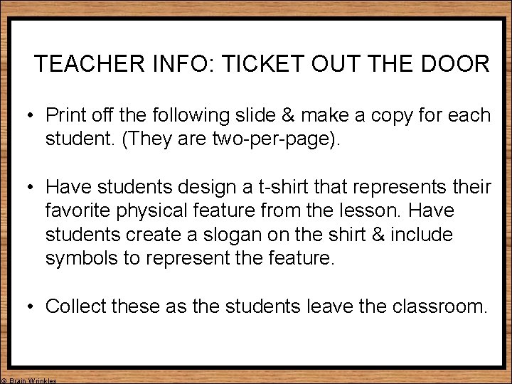 TEACHER INFO: TICKET OUT THE DOOR • Print off the following slide & make