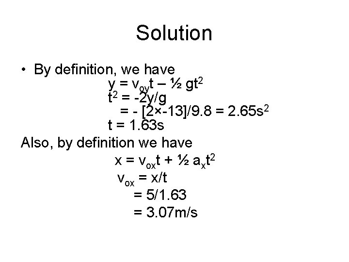 Solution • By definition, we have y = voyt – ½ gt 2 = Solution • By definition, we have y = voyt – ½ gt 2 =