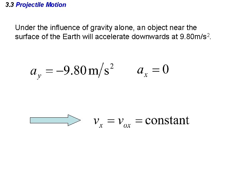 3. 3 Projectile Motion Under the influence of gravity alone, an object near the 3. 3 Projectile Motion Under the influence of gravity alone, an object near the