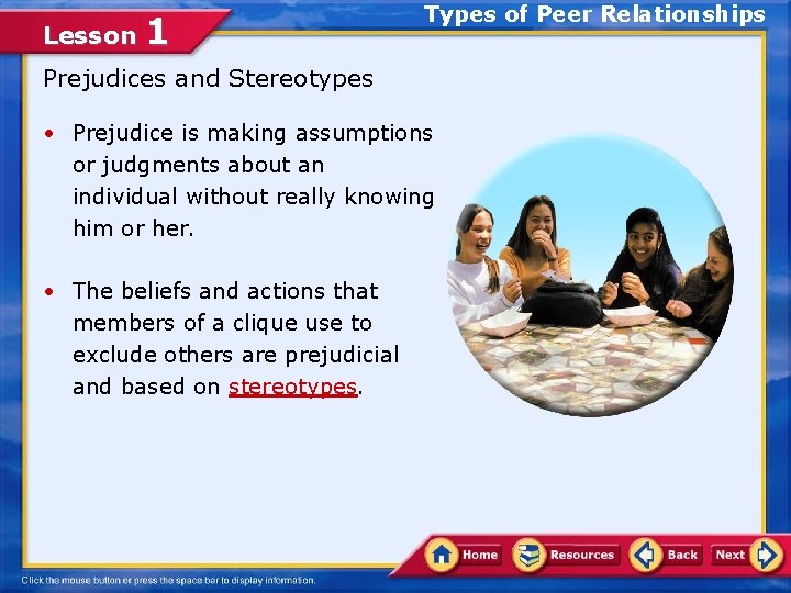 Lesson 1 Types of Peer Relationships Prejudices and Stereotypes • Prejudice is making assumptions