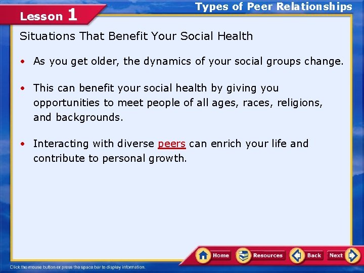 Lesson 1 Types of Peer Relationships Situations That Benefit Your Social Health • As