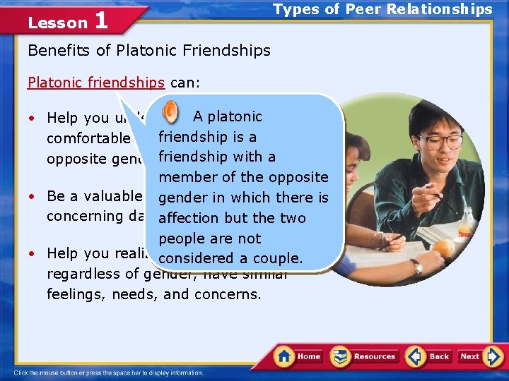 Lesson 1 Types of Peer Relationships Benefits of Platonic Friendships Platonic friendships can: platonic