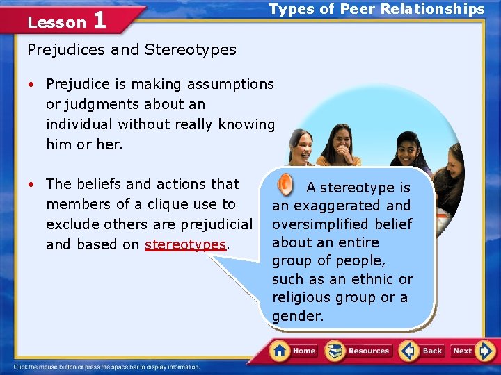 Lesson 1 Types of Peer Relationships Prejudices and Stereotypes • Prejudice is making assumptions