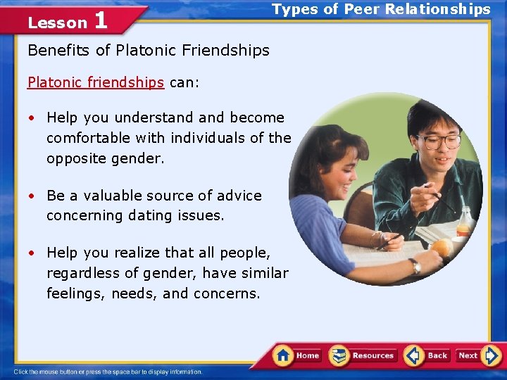 Lesson 1 Types of Peer Relationships Benefits of Platonic Friendships Platonic friendships can: •