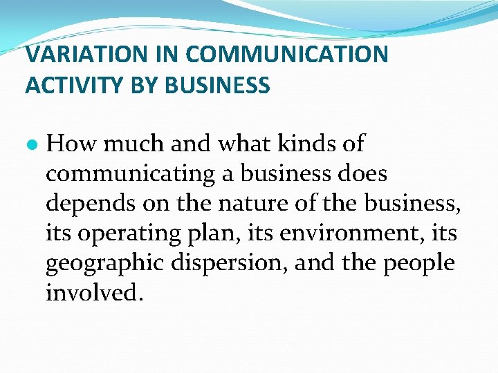 VARIATION IN COMMUNICATION ACTIVITY BY BUSINESS ● How much and what kinds of communicating