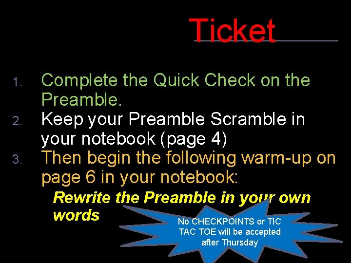 Ticket 1. 2. 3. Complete the Quick Check on the Preamble. Keep your Preamble