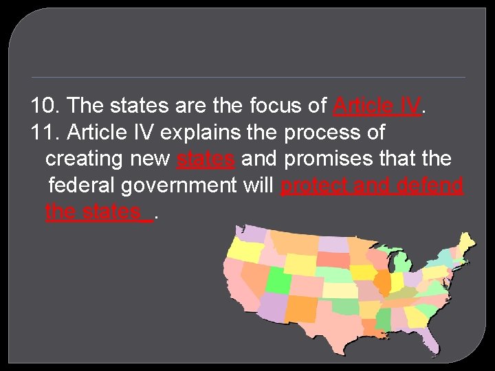 10. The states are the focus of Article IV. 11. Article IV explains the