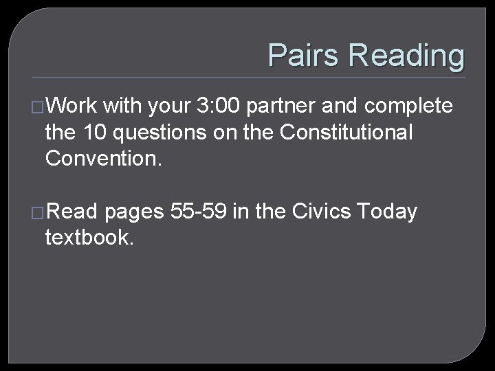 Pairs Reading �Work with your 3: 00 partner and complete the 10 questions on
