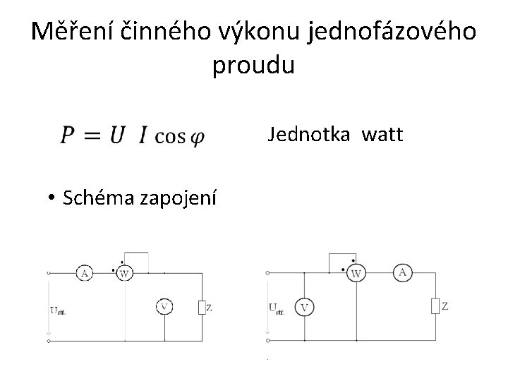 Měření činného výkonu jednofázového proudu Jednotka watt • Schéma zapojení 