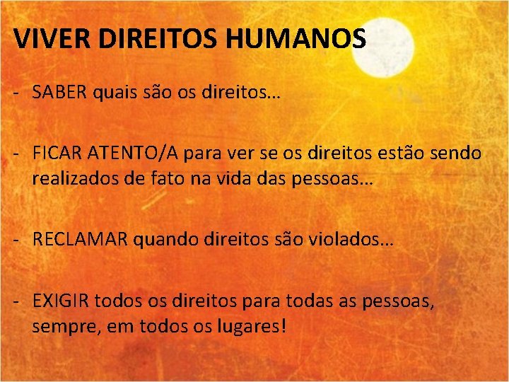 VIVER DIREITOS HUMANOS - SABER quais são os direitos… - FICAR ATENTO/A para ver