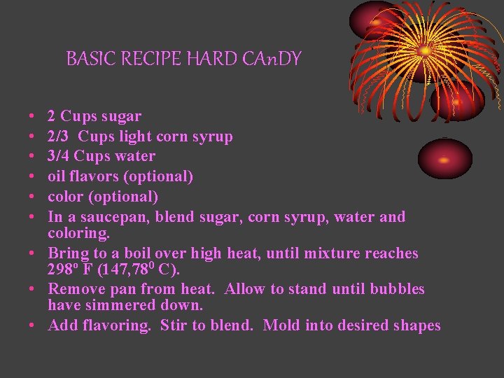 BASIC RECIPE HARD CAn. DY • • • 2 Cups sugar 2/3 Cups light