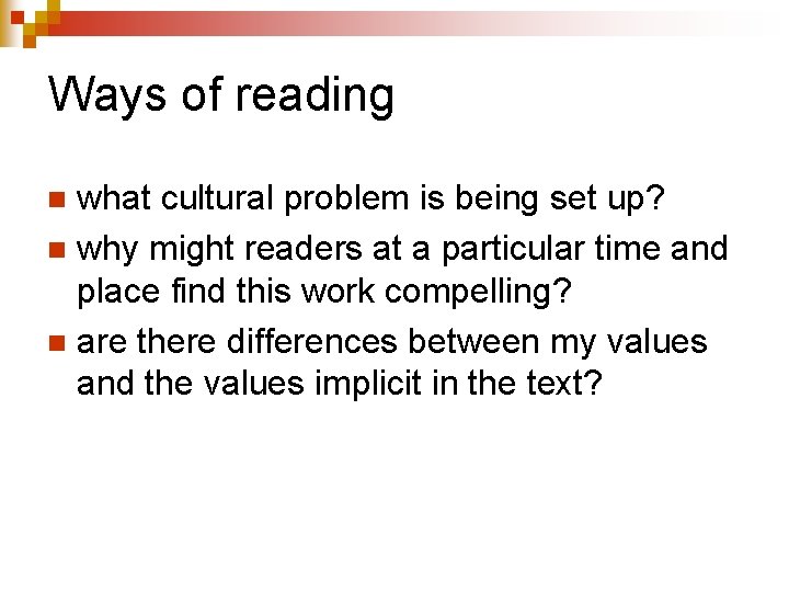 Ways of reading what cultural problem is being set up? n why might readers