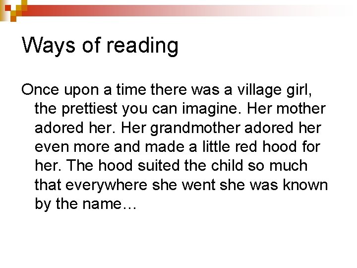 Ways of reading Once upon a time there was a village girl, the prettiest