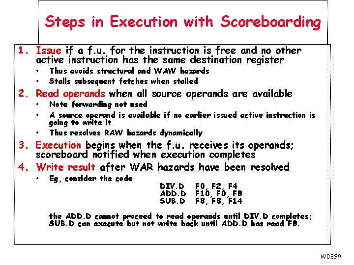 Steps in Execution with Scoreboarding 1. Issue if a f. u. for the instruction