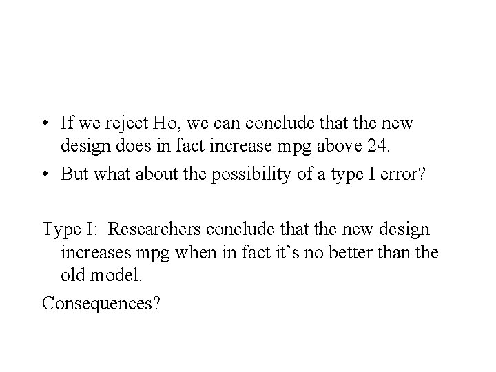  • If we reject Ho, we can conclude that the new design does