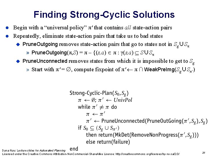 Finding Strong-Cyclic Solutions Begin with a “universal policy” π' that contains all state-action pairs