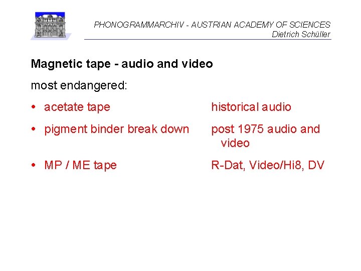 PHONOGRAMMARCHIV - AUSTRIAN ACADEMY OF SCIENCES Dietrich Schüller Magnetic tape - audio and video