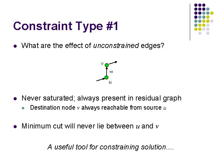 Constraint Type #1 l What are the effect of unconstrained edges? v u l