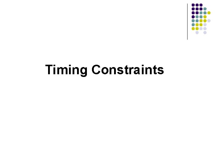 Timing Constraints 