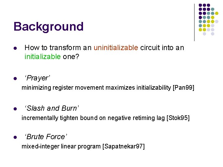 Background l How to transform an uninitializable circuit into an initializable one? l ‘Prayer’