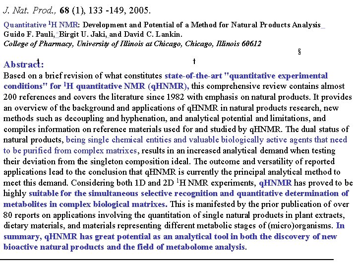 J. Nat. Prod. , 68 (1), 133 -149, 2005. Quantitative 1 H NMR: Development