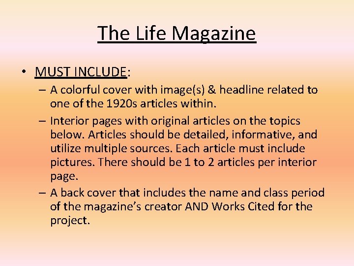 The Life Magazine • MUST INCLUDE: – A colorful cover with image(s) & headline