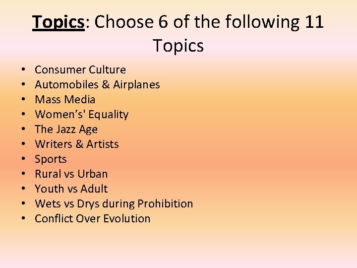 Topics: Choose 6 of the following 11 Topics • • • Consumer Culture Automobiles