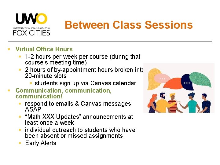 Between Class Sessions § Virtual Office Hours § 1 -2 hours per week per