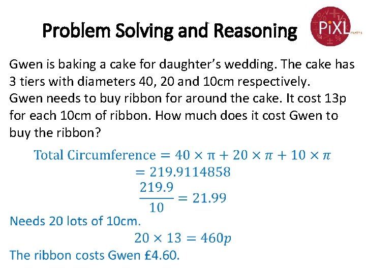 Problem Solving and Reasoning Gwen is baking a cake for daughter’s wedding. The cake