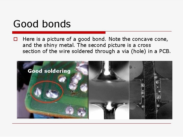 Good bonds o Here is a picture of a good bond. Note the concave