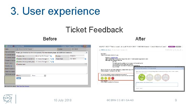 3. User experience Ticket Feedback Before 10 July 2018 After ©CERN CC-BY-SA 4. 0