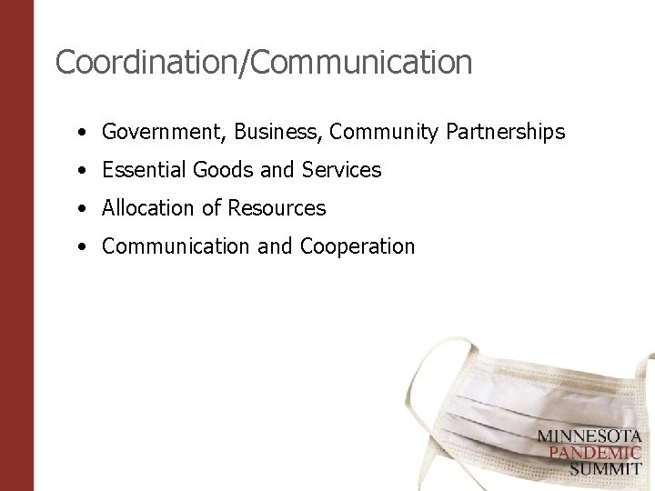 Coordination/Communication • Government, Business, Community Partnerships • Essential Goods and Services • Allocation of