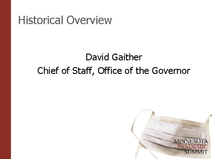 Historical Overview David Gaither Chief of Staff, Office of the Governor 