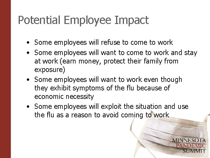 Potential Employee Impact • Some employees will refuse to come to work • Some