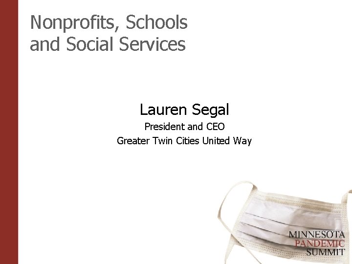 Nonprofits, Schools and Social Services Lauren Segal President and CEO Greater Twin Cities United