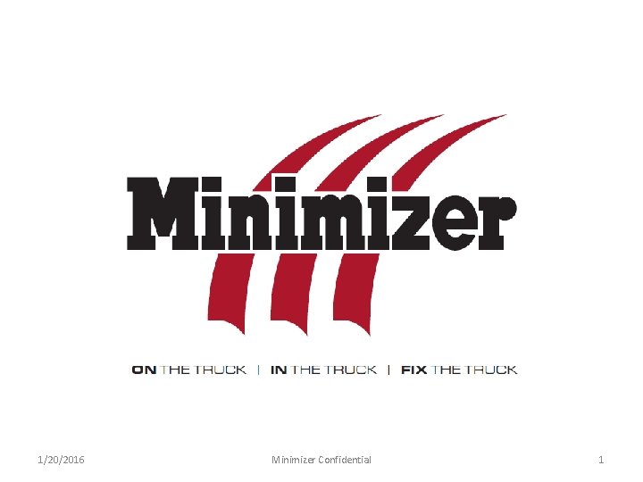 1/20/2016 Minimizer Confidential 1 