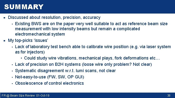 SUMMARY ▀ ▀ Discussed about resolution, precision, accuracy • Existing BWS are on the