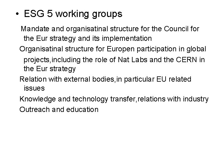  • ESG 5 working groups Mandate and organisatinal structure for the Council for