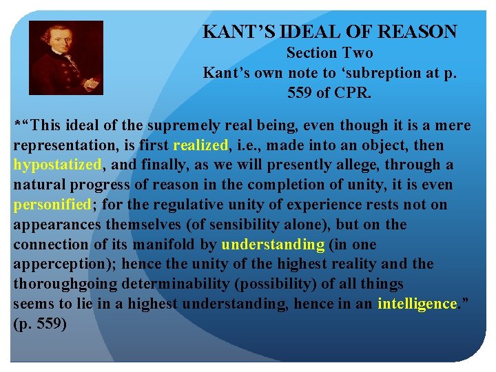 KANT’S IDEAL OF REASON Section Two Kant’s own note to ‘subreption at p. 559