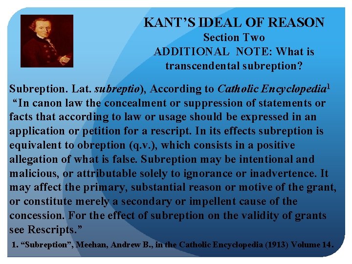 KANT’S IDEAL OF REASON Section Two ADDITIONAL NOTE: What is transcendental subreption? Subreption. Lat.