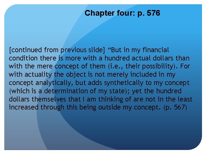 Chapter four: p. 576 [continued from previous slide] “But in my financial condition there