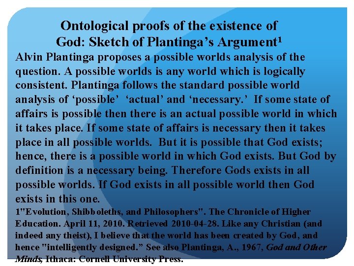 Ontological proofs of the existence of God: Sketch of Plantinga’s Argument 1 Alvin Plantinga