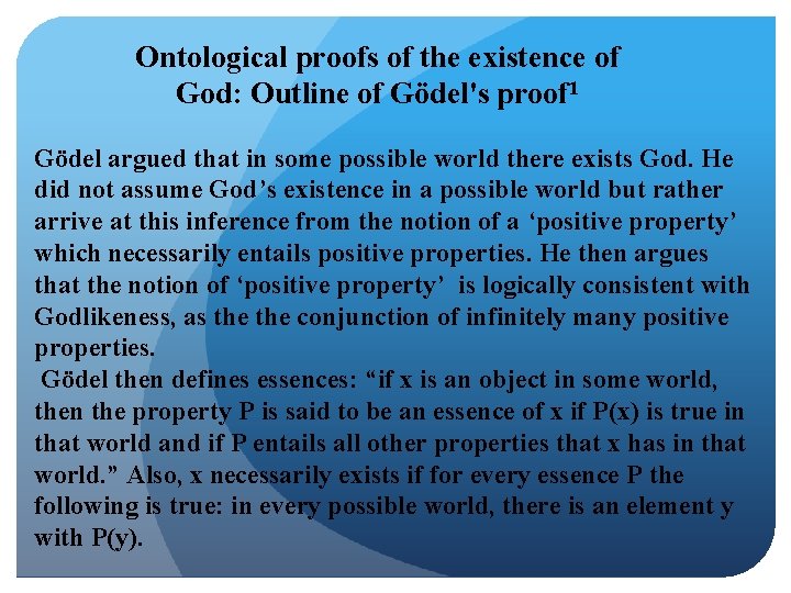 Ontological proofs of the existence of God: Outline of Gödel's proof 1 Gödel argued